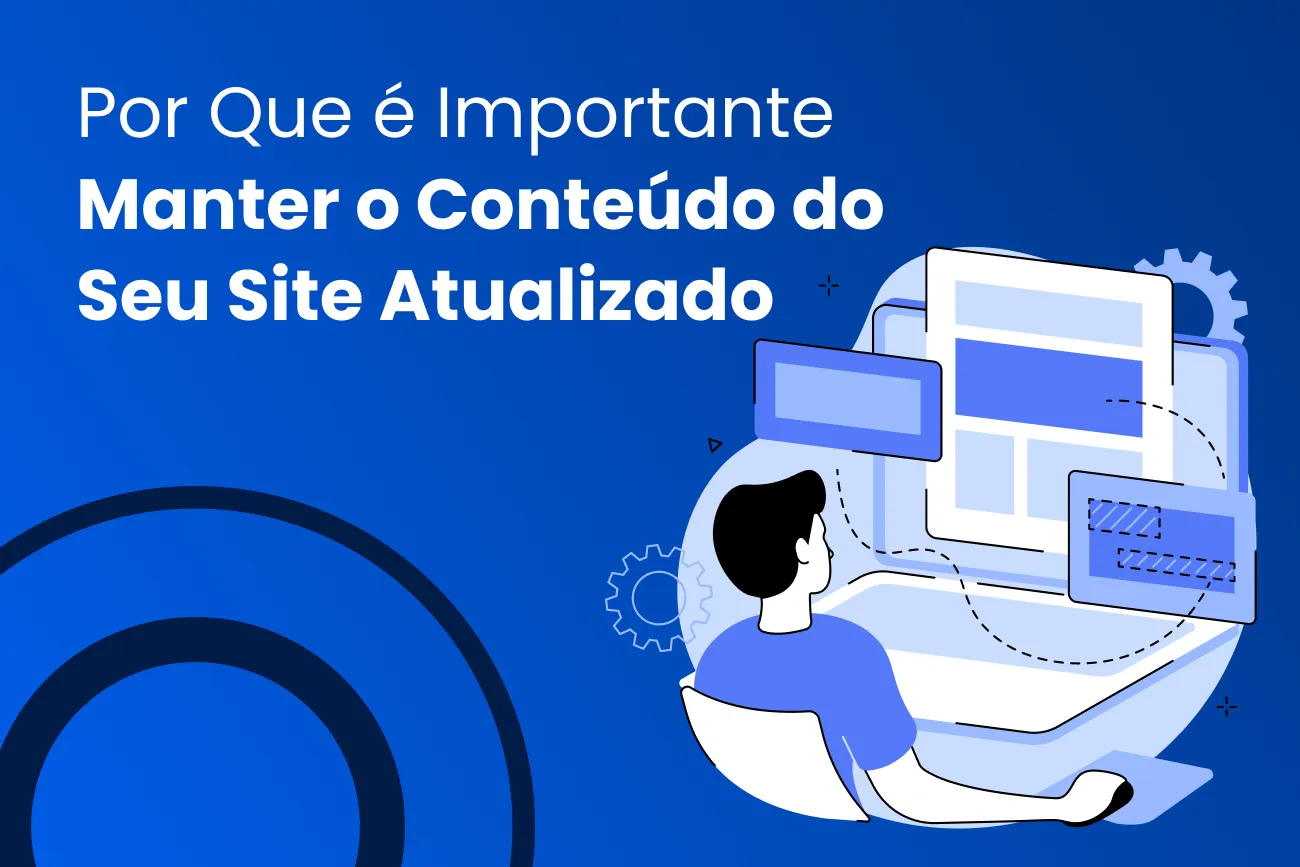 Manter o Conteúdo do Seu Site Atualizado - Criação de sites